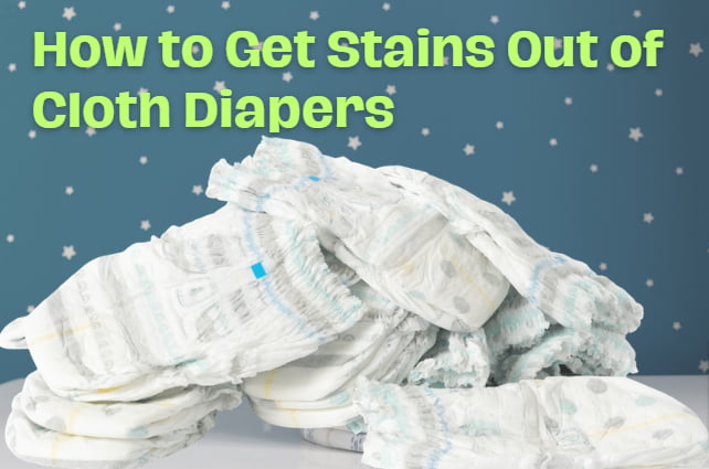 How to Get Stains Out of Cloth Diapers