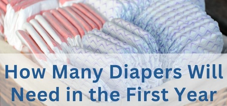 How Many Diapers Will Need in the First Year