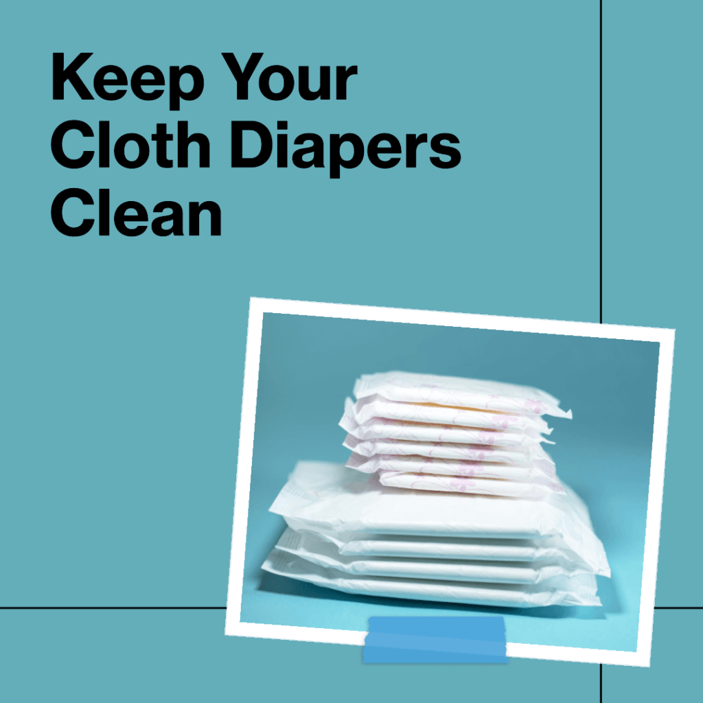 keep your cloth diapers clean
