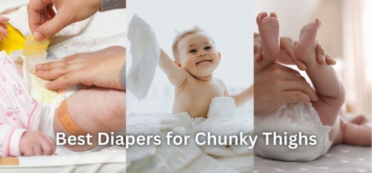 Best Diapers for Chunky Thighs