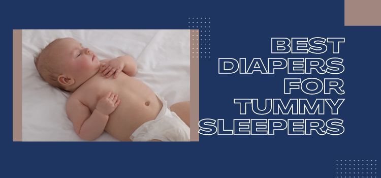 Best Diapers for Tummy Sleepers