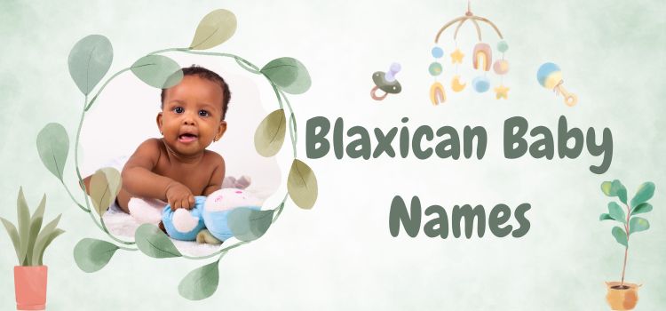 Blaxican Baby Names