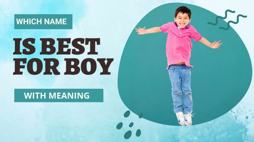 Which name is best for boy 2023 with meaning